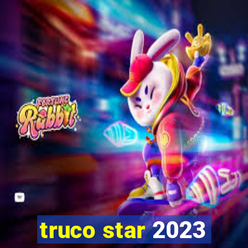 truco star 2023